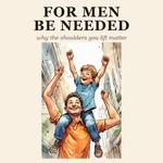 For Men: Be Needed