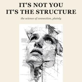 It's Not You — It's the Structure